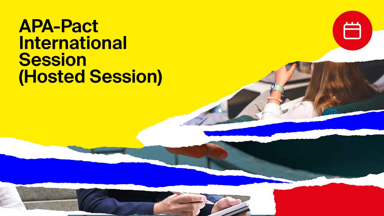 Hosted Session APA-Pact International Session