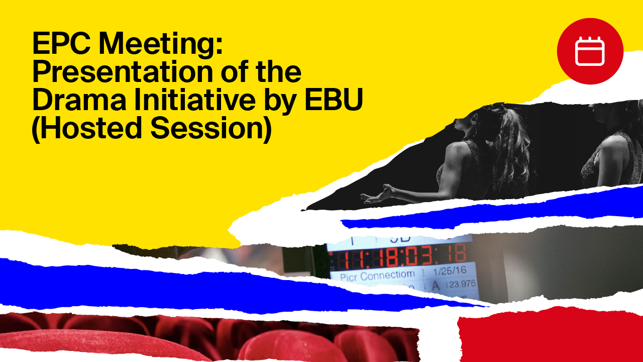 EPC Meeting: Presentation of the Drama Initiative by EBU