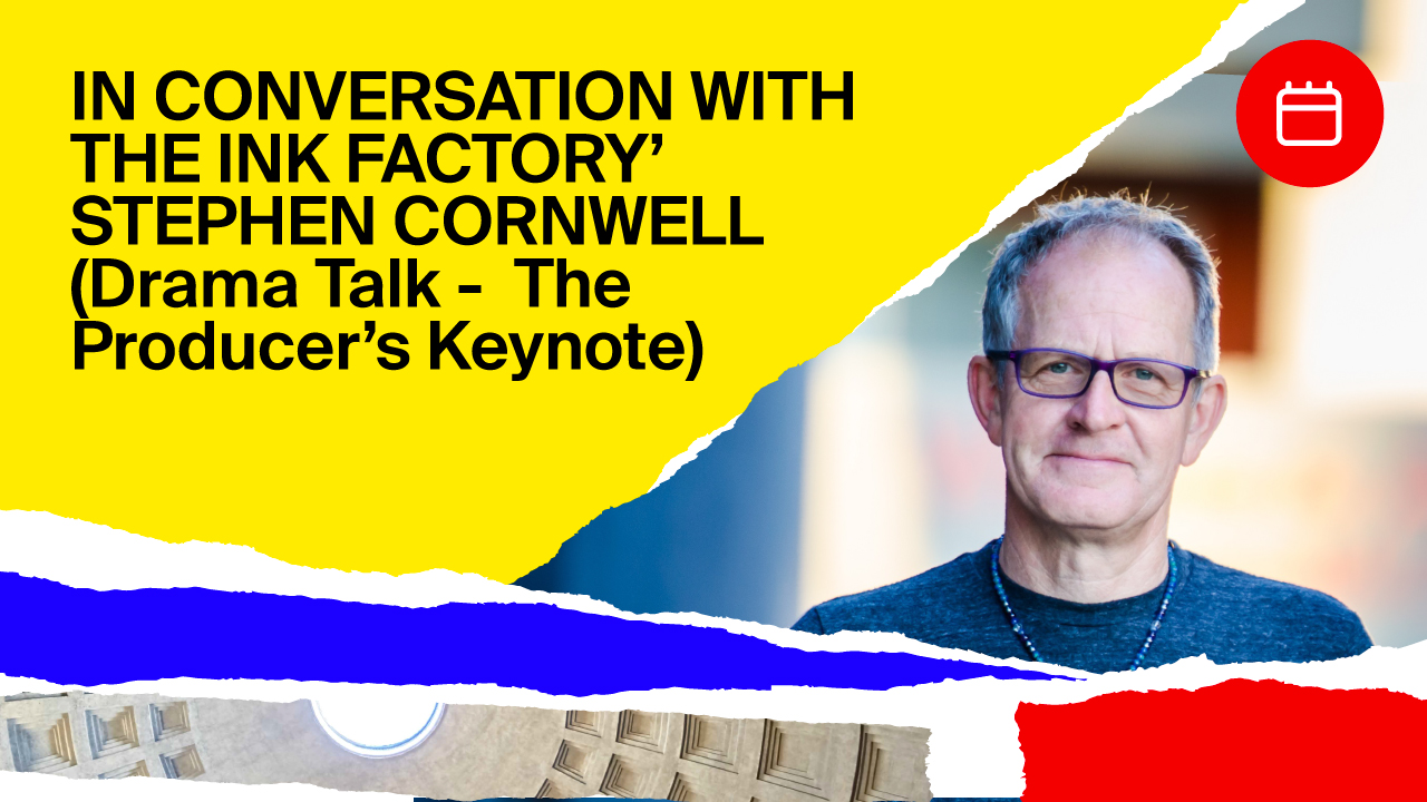 The Producer’s Keynote – The Future of Storytelling. In Conversation with The Ink Factory’ Stephen Cornwell