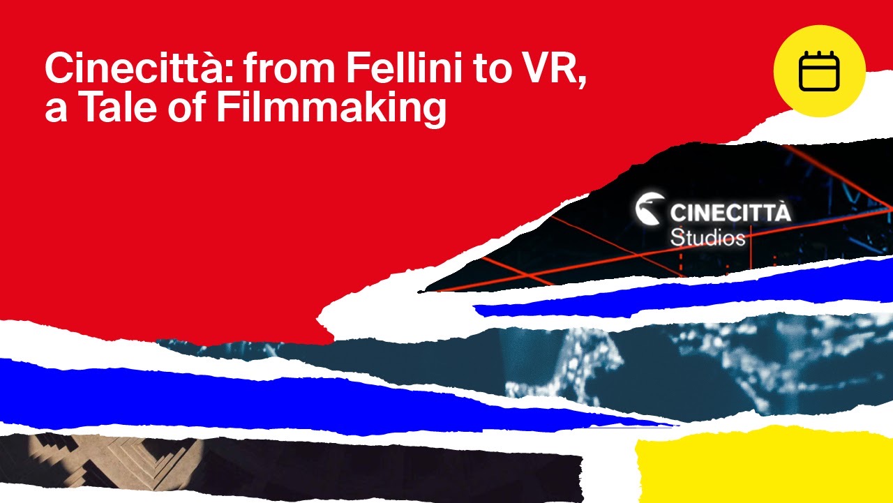 Cinecittà: from Fellini to VR, a Tale of Filmmaking
