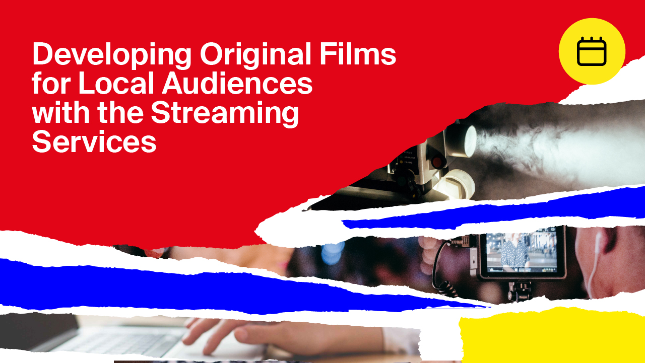 Developing Original Films for Local Audiences with the Streaming Services